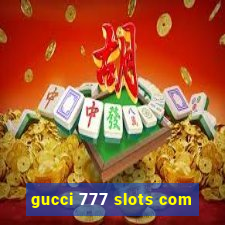 gucci 777 slots com